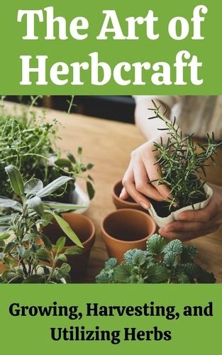 Herb Magic: Spells and Rituals with Powerful Plants